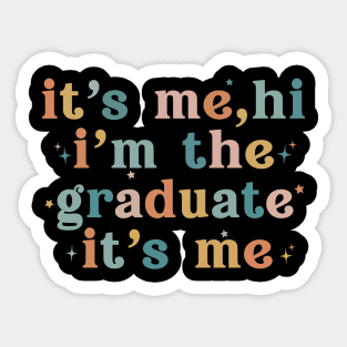 It's Me Hi I'm The Graduate It's Me Funny Graduation 2024 Sticker